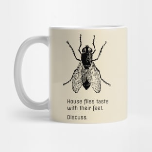 Flies taste with their feet. Discuss. Mug